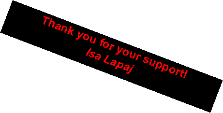 Text Box: Thank you for your support!Isa Lapaj